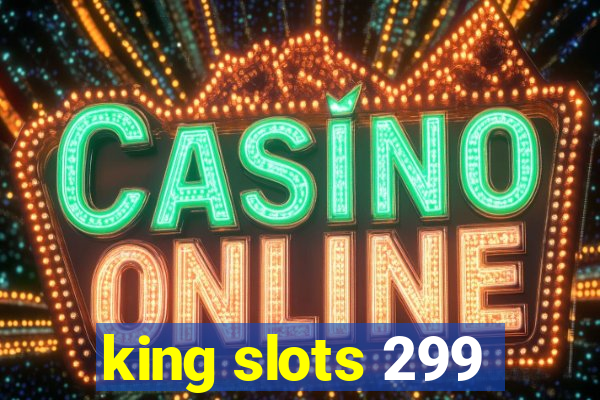 king slots 299